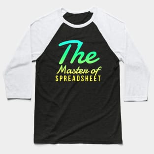 Accountant The Master of Spreadsheet Baseball T-Shirt